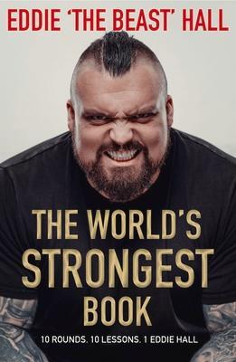 Cover: 9781838957117 | The World's Strongest Book: Ten Rounds. Ten Lessons. One Eddie Hall