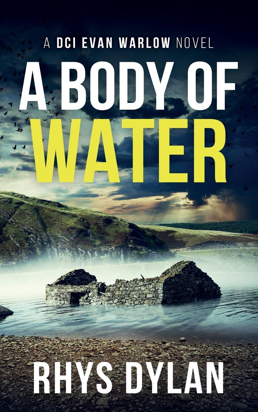 Cover: 9781915185150 | A Body Of Water | A DCI Evan Warlow Crime Thriller | Rhys Dylan | Buch