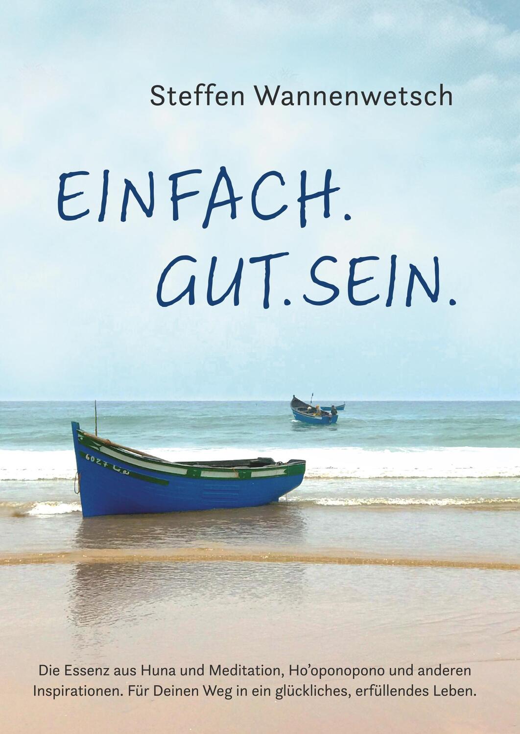 Cover: 9783750438484 | Einfach. Gut. Sein. | Steffen Wannenwetsch | Buch | 168 S. | Deutsch