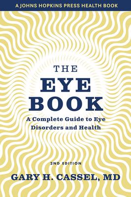 Cover: 9781421439983 | The Eye Book | A Complete Guide to Eye Disorders and Health | Cassel