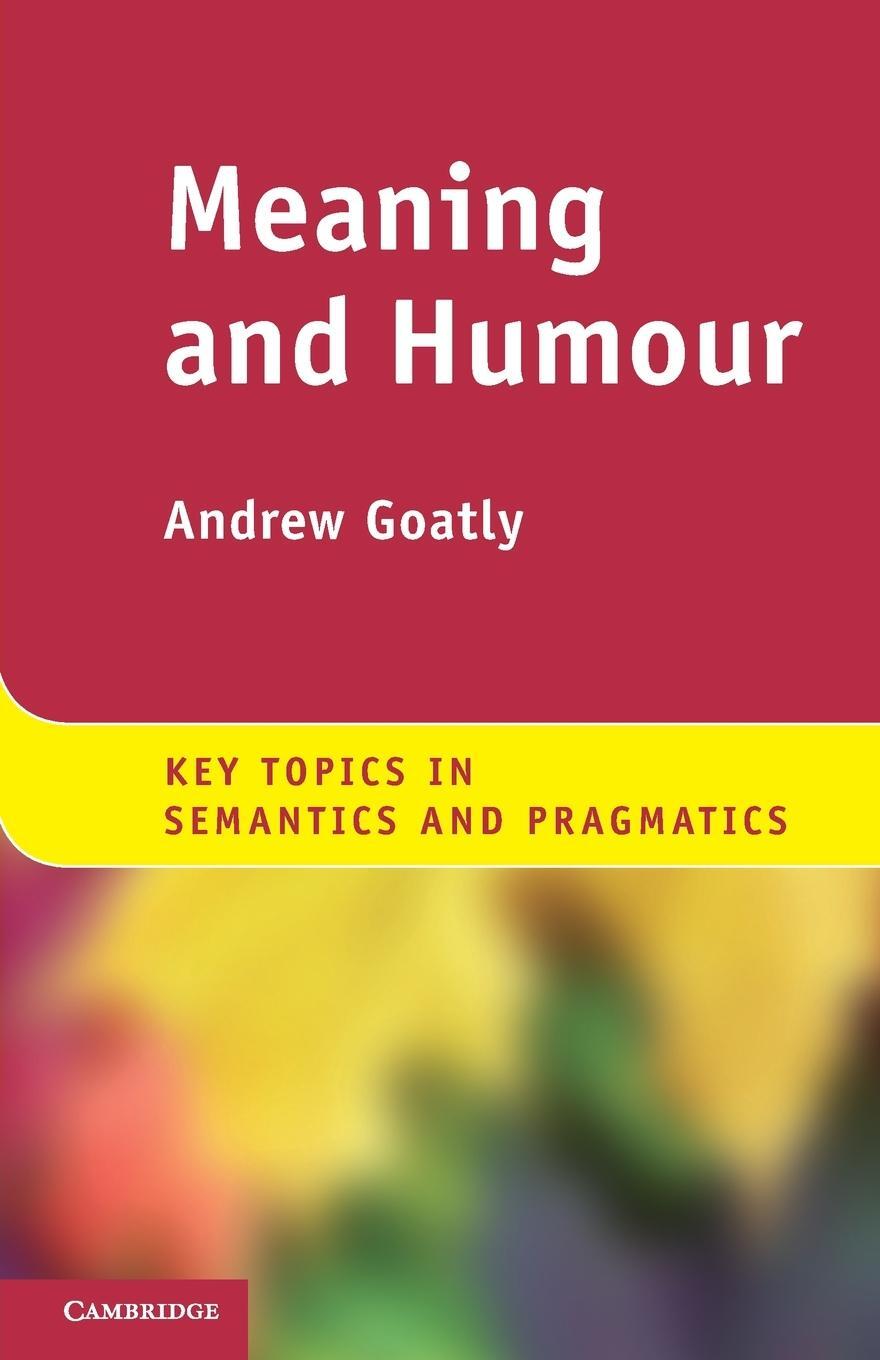 Cover: 9780521181068 | Meaning and Humour | Andrew Goatly | Taschenbuch | Paperback | 2012