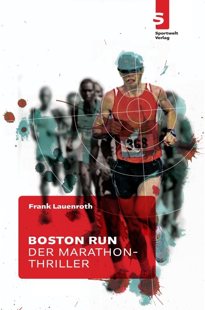Cover: 9783941297050 | Boston Run | Der Marathon-Thriller | Frank Lauenroth | Taschenbuch
