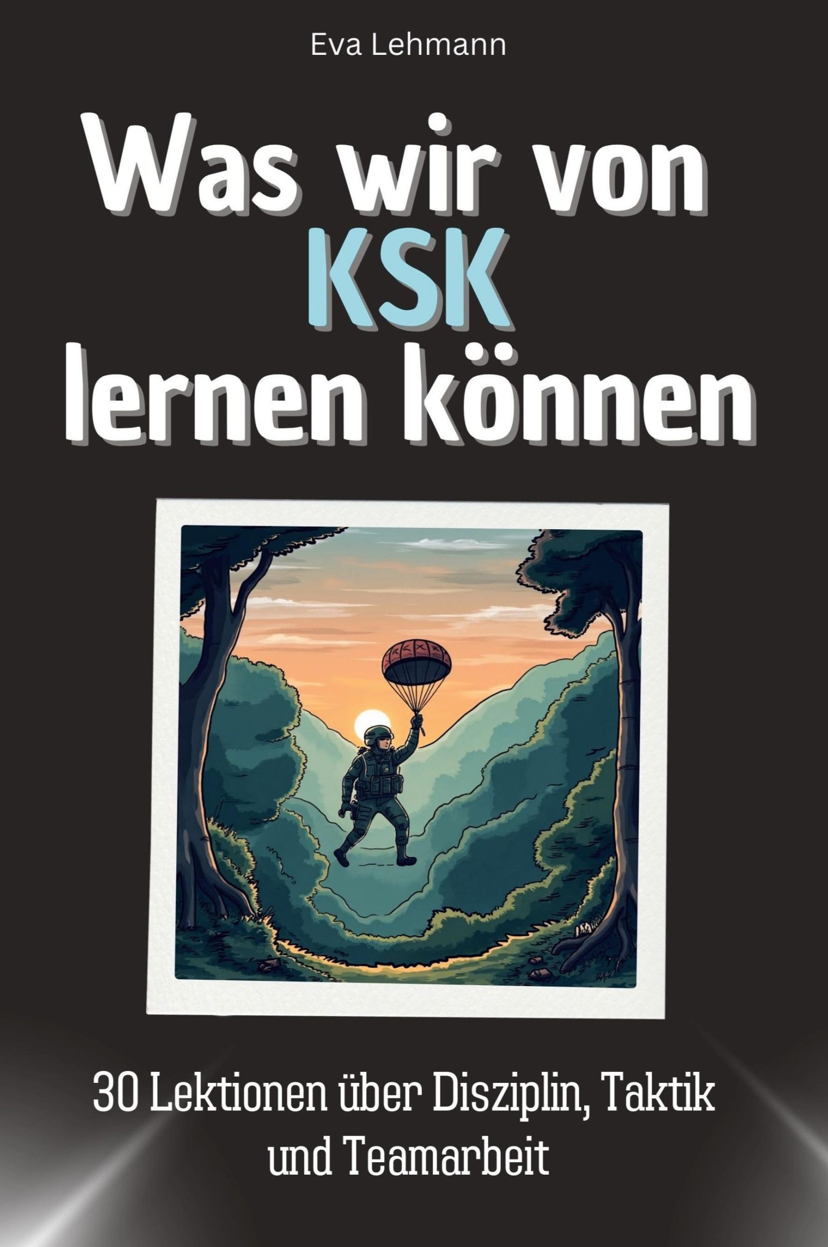 Cover: 9783759114464 | Was wir von KSK lernen können | Eva Lehmann | Taschenbuch | Paperback