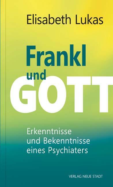 Cover: 9783734611834 | Frankl und Gott | Erkenntnisse und Bekenntnisse eines Psychiaters