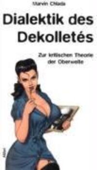 Cover: 9783865690197 | Dialektik des Dekolletes | Zur kritischen Theorie der Oberweite | Buch