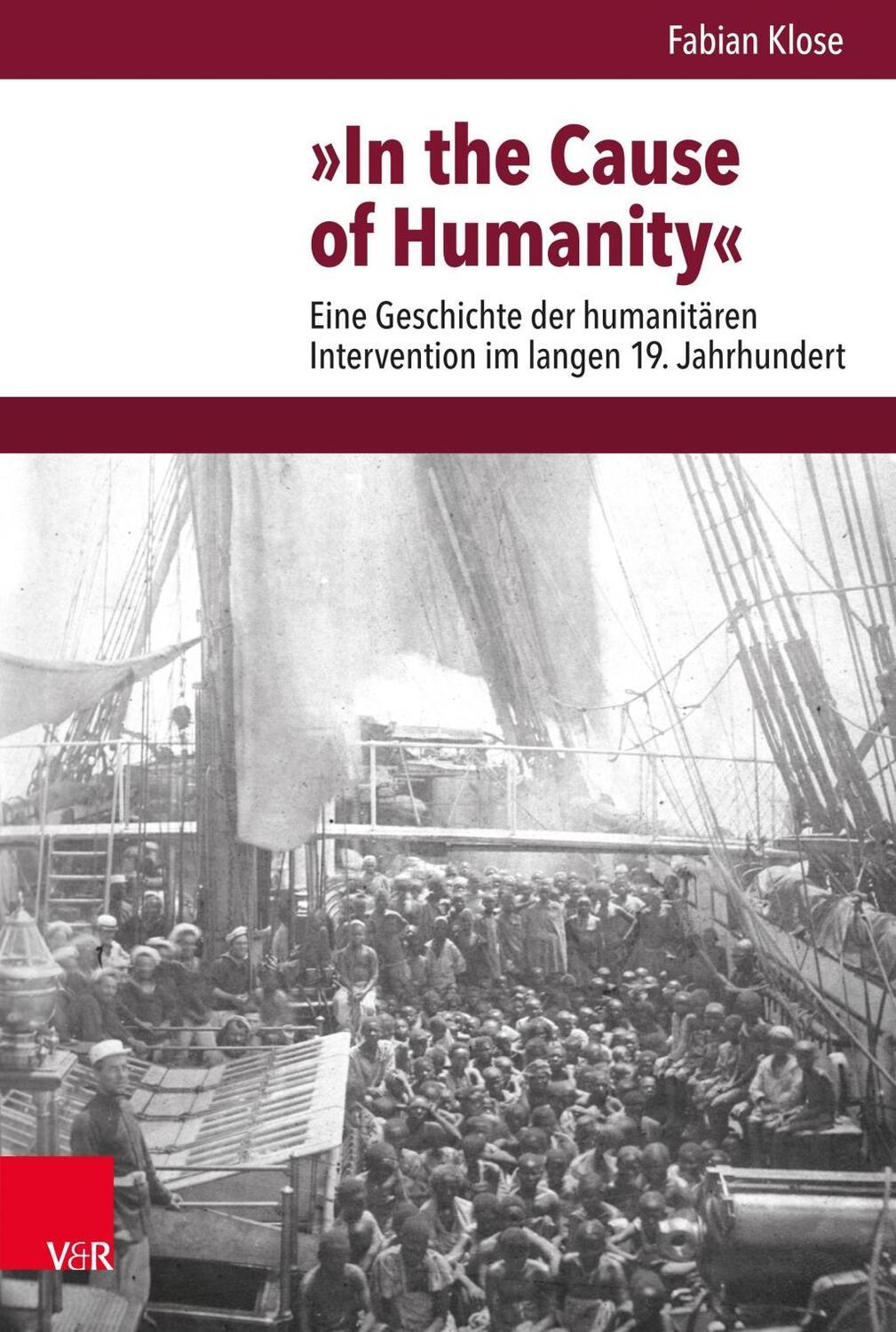 Cover: 9783525370841 | 'In the Cause of Humanity' | Fabian Klose | Buch | 516 S. | Deutsch