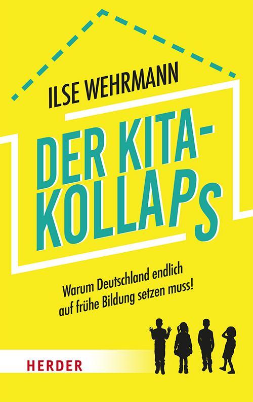 Cover: 9783451601507 | Der Kita-Kollaps | Ilse Wehrmann | Taschenbuch | 256 S. | Deutsch