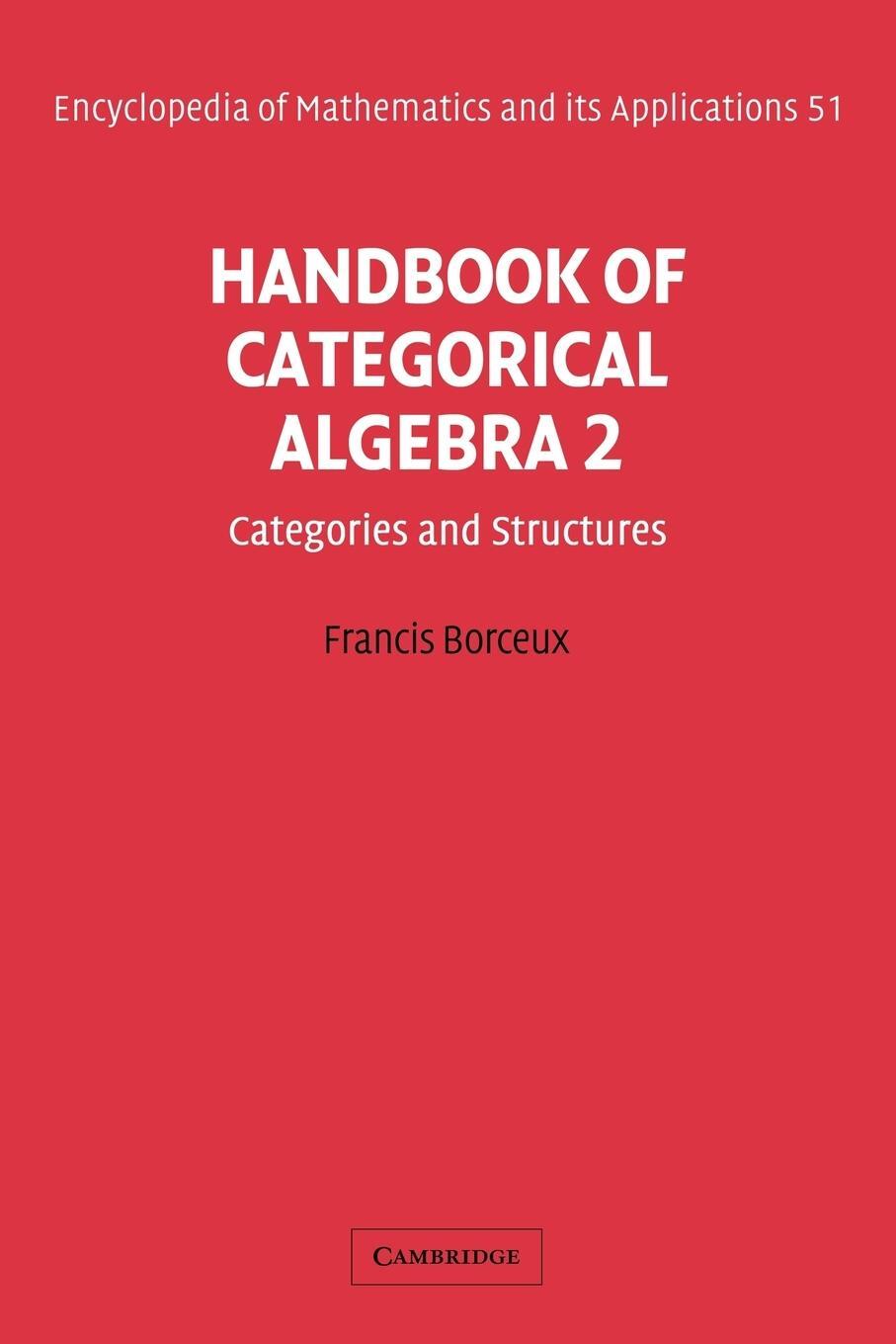 Cover: 9780521061223 | Handbook of Categorical Algebra | Volume 2, Categories and Structures