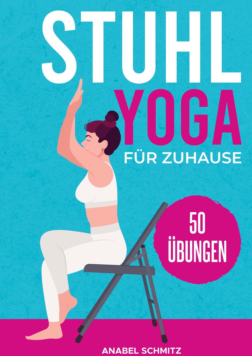 Cover: 9789403735337 | Stuhl Yoga für Zuhause | Anabel Schmitz | Taschenbuch | Paperback