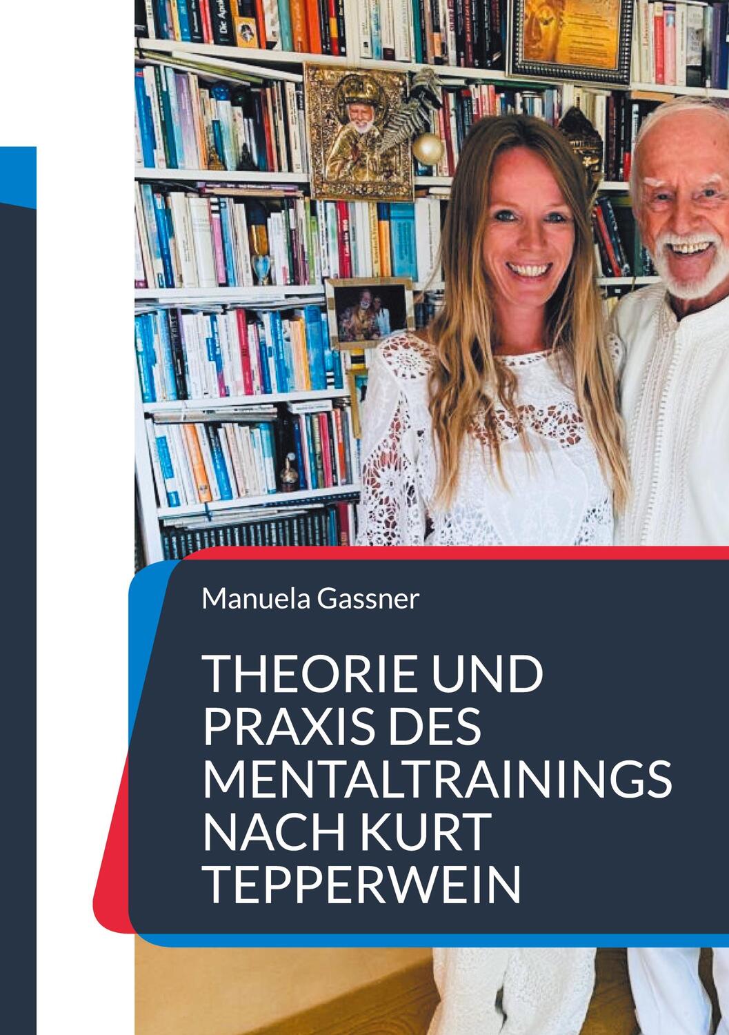 Cover: 9783741266003 | Theorie und Praxis des Mentaltrainings nach Kurt Tepperwein | Gassner