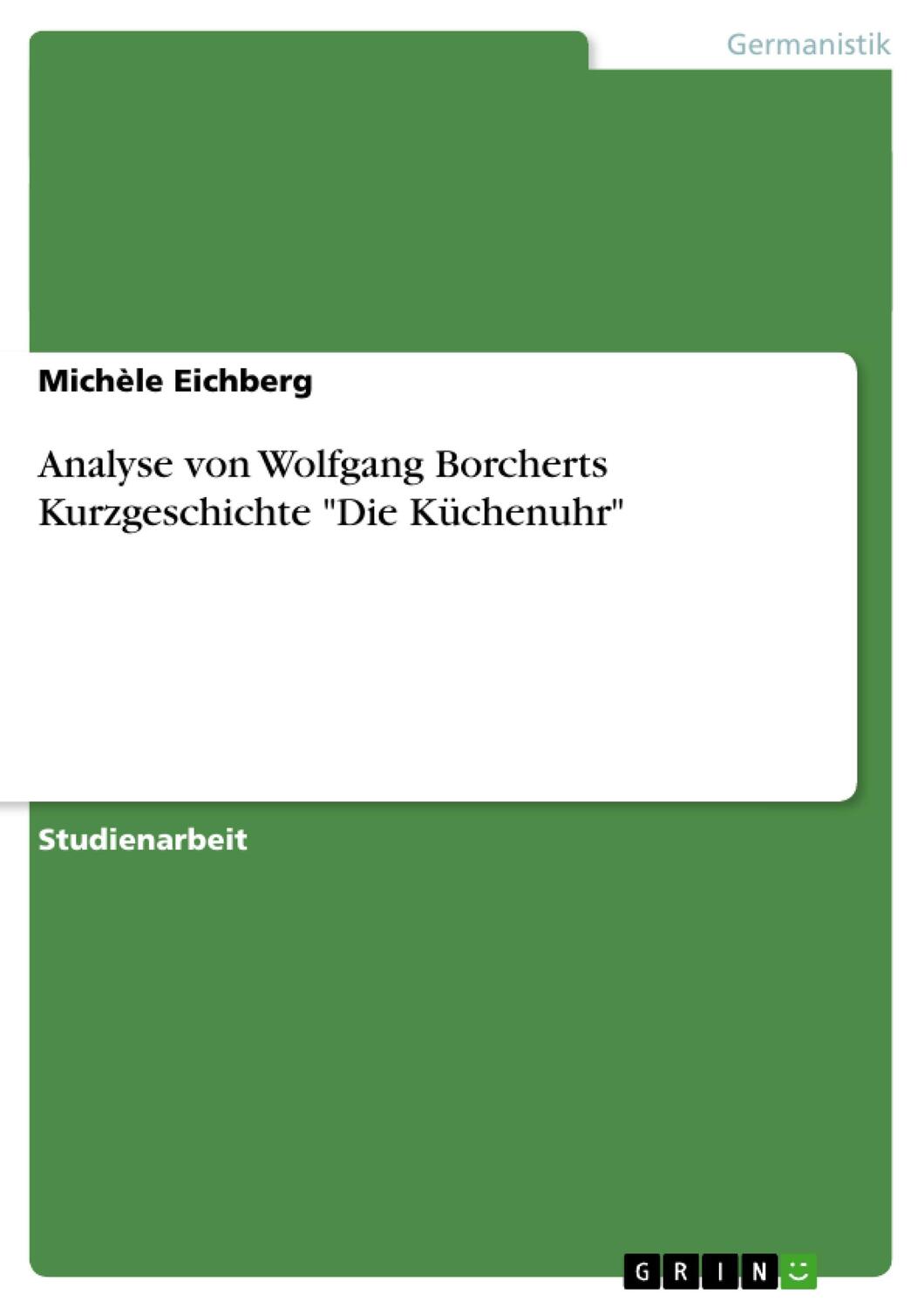 Cover: 9783656612414 | Analyse von Wolfgang Borcherts Kurzgeschichte "Die Küchenuhr" | Buch