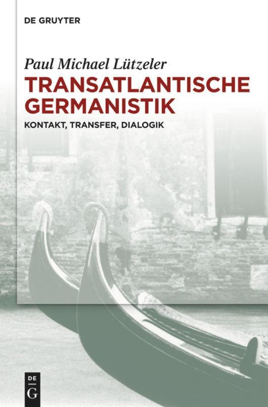 Cover: 9783110300550 | Transatlantische Germanistik | Kontakt, Transfer, Dialogik | Lützeler