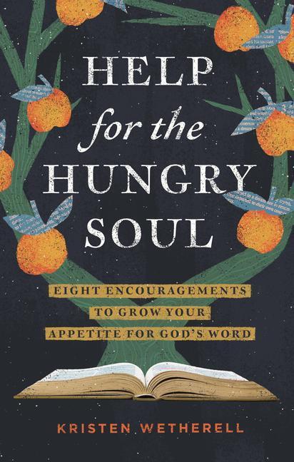 Cover: 9781433588617 | Help for the Hungry Soul | Kristen Wetherell | Buch | Englisch | 2023