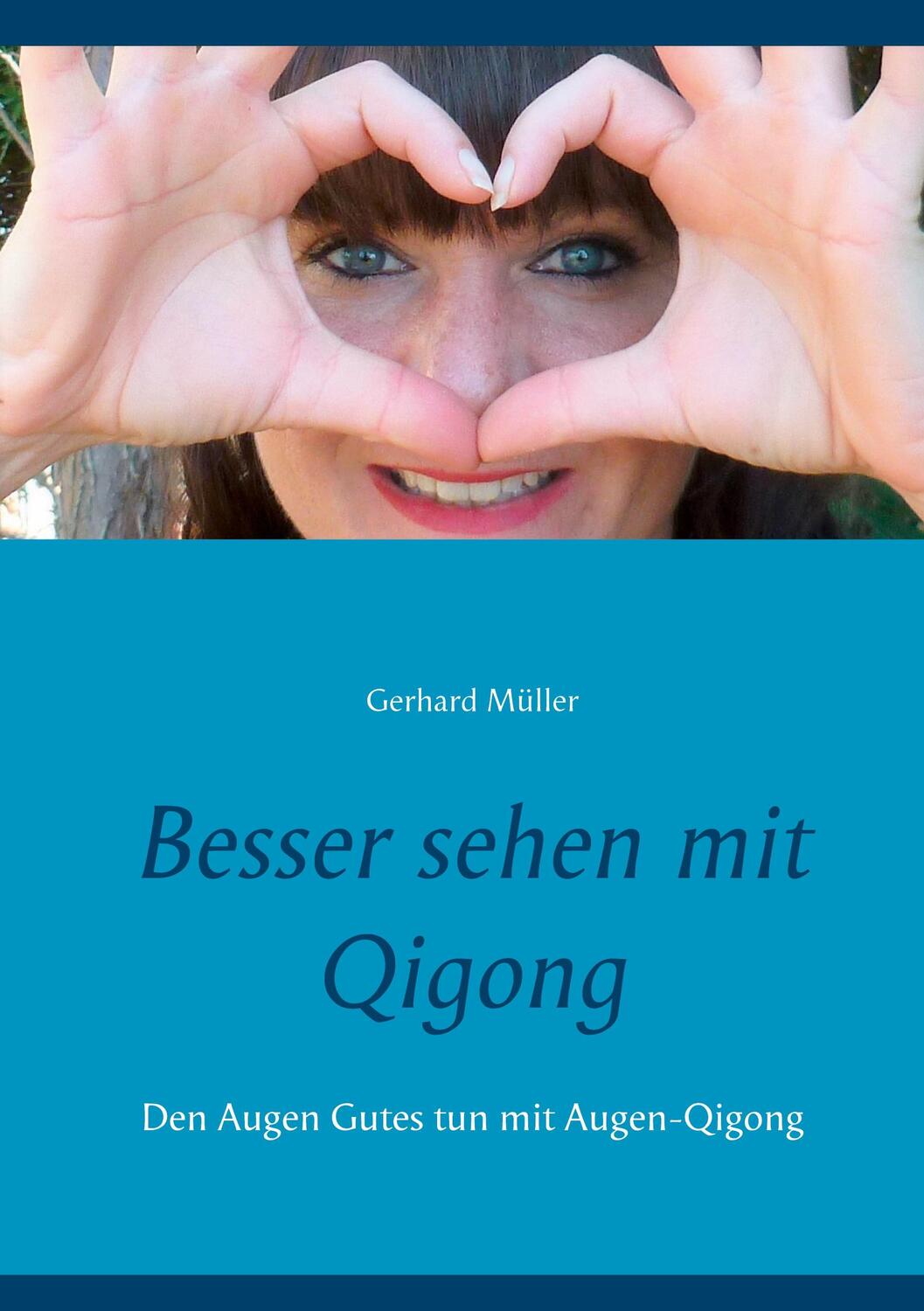 Cover: 9783751933971 | Besser sehen mit Qigong | Den Augen Gutes tun mit Augen-Qigong | Buch