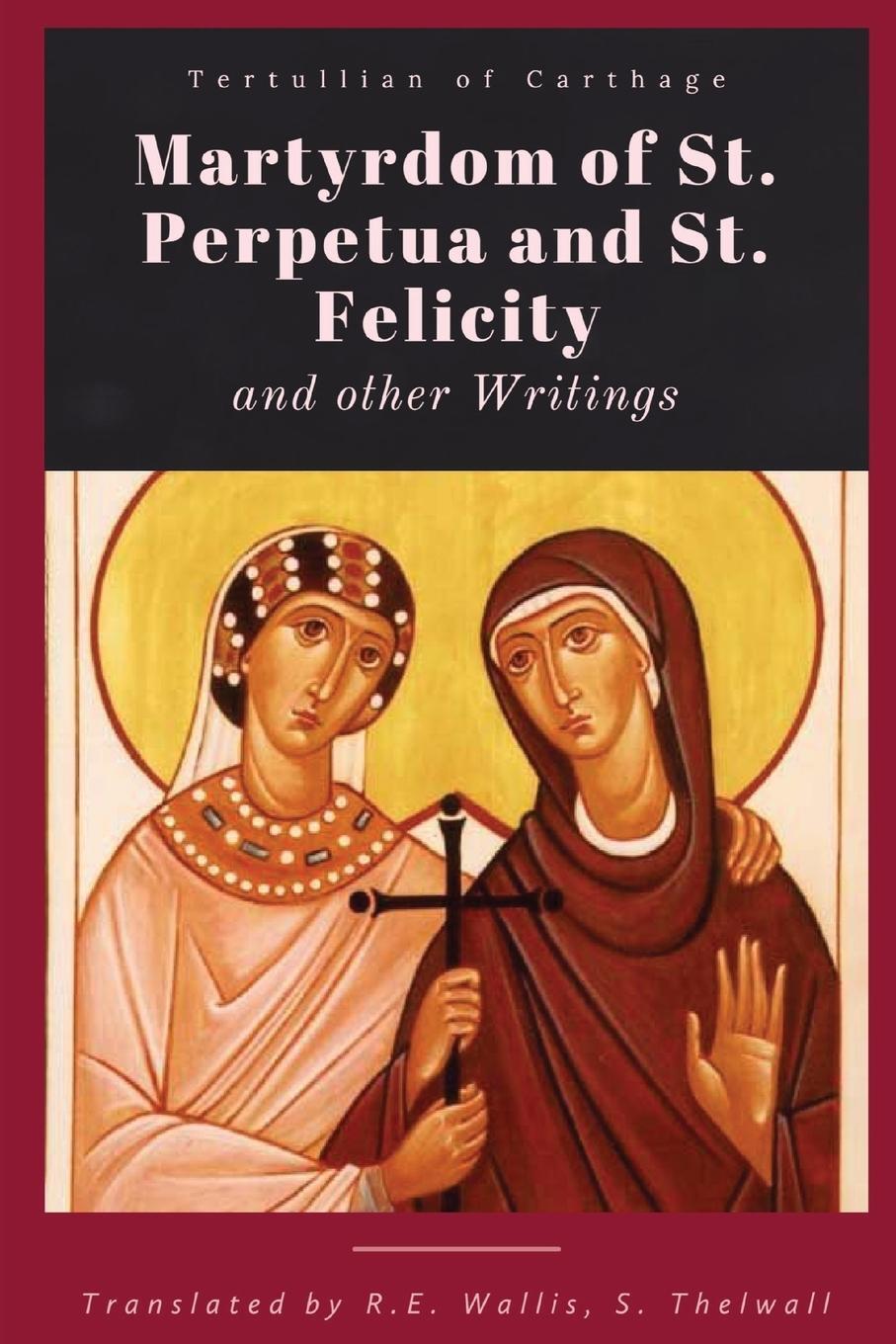 Cover: 9781960069573 | Martyrdom of St. Perpetua and Felicity | Tertullian of Carthage | Buch