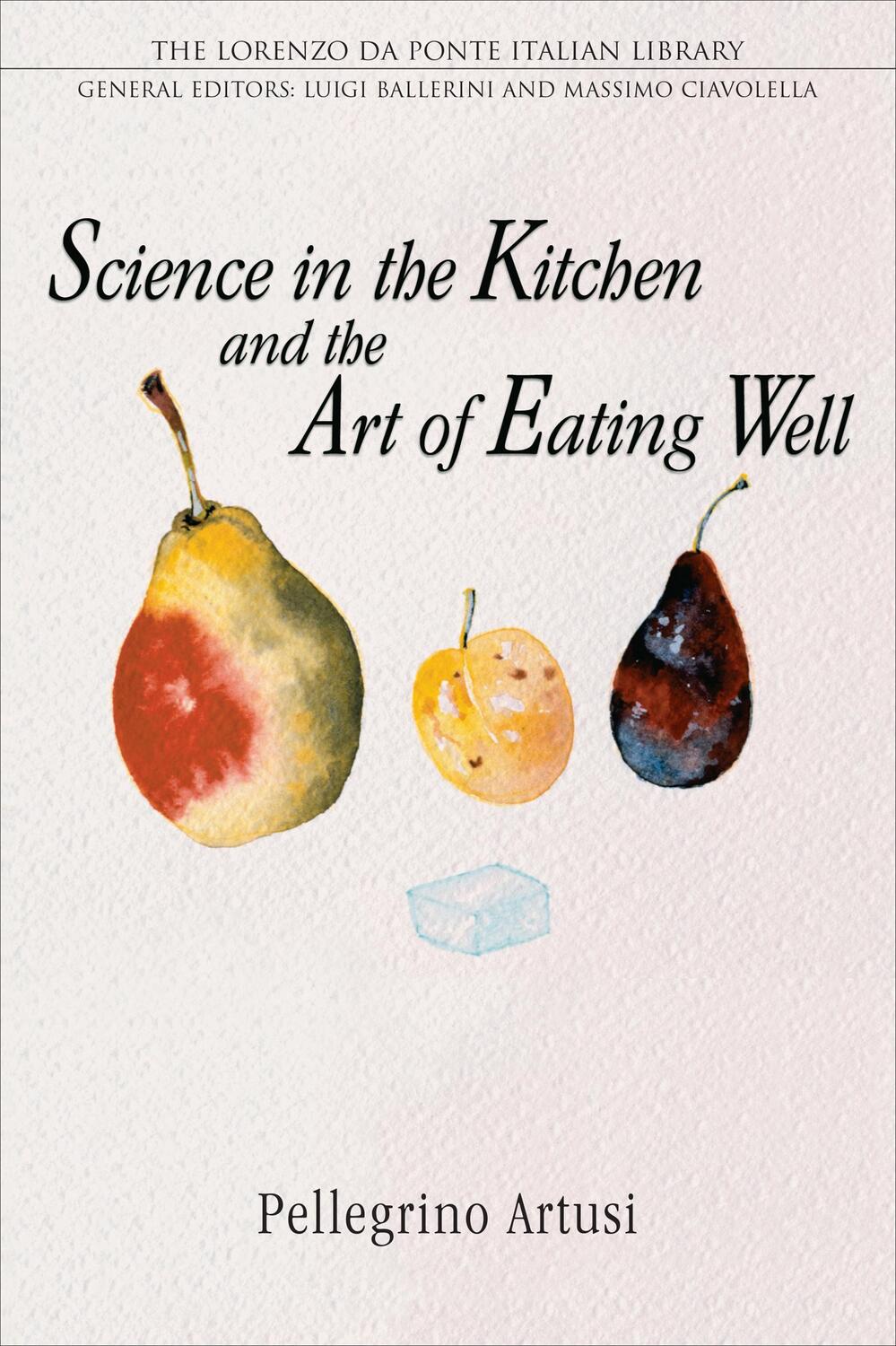 Cover: 9780802086570 | Science in the Kitchen and the Art of Eating Well | Pellegrino Artusi