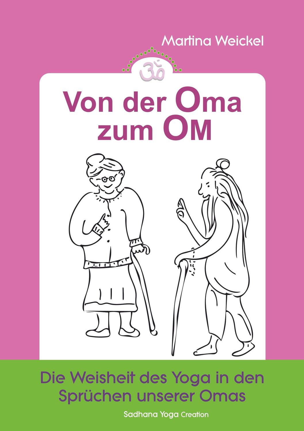 Cover: 9783740753863 | Von der Oma zum OM | Martina Weickel | Taschenbuch | TWENTYSIX