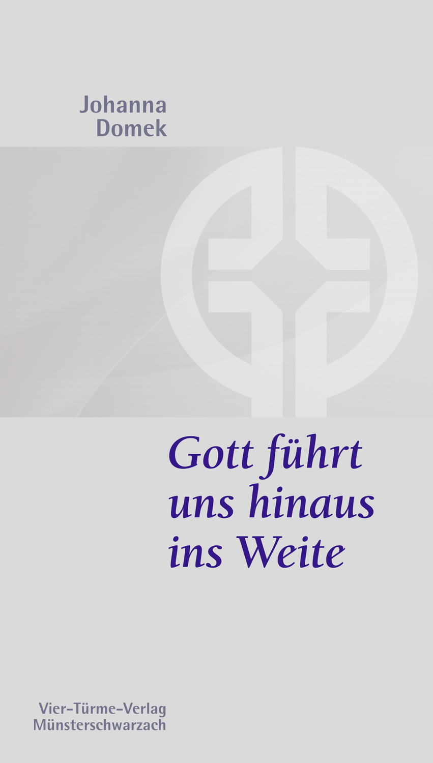Cover: 9783878683582 | Gott führt uns hinaus ins Weite | Johanna Domek | Taschenbuch | 84 S.