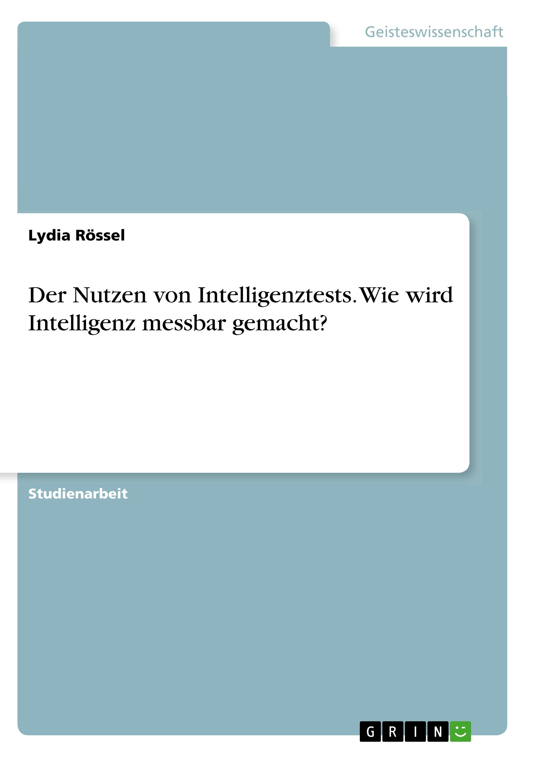 Cover: 9783668927926 | Der Nutzen von Intelligenztests. Wie wird Intelligenz messbar gemacht?