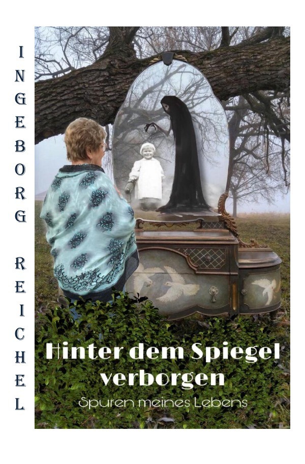 Cover: 9783754123058 | Hinter den Spiegel verborgen | Spuren meines Lebens | Ingeborg Reichel