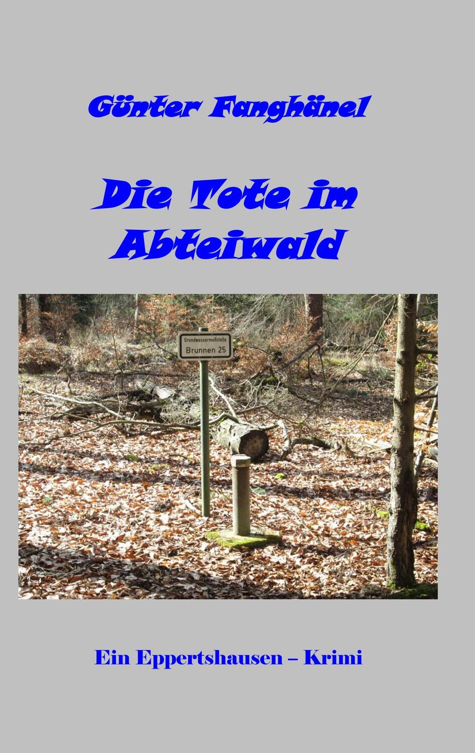 Cover: 9783739249032 | Die Tote im Abteiwald | Ein Eppertshausen-Krimi | Günter Fanghänel