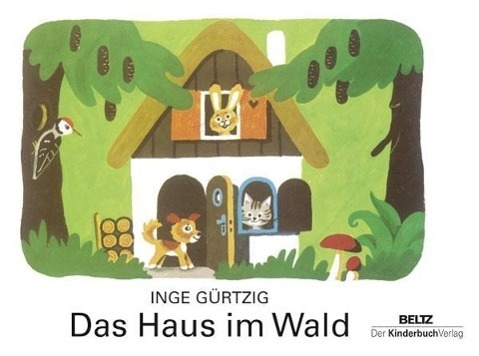 Cover: 9783407771483 | Das Haus im Wald | Inge Gürtzig | Buch | 12 S. | Deutsch | 2013