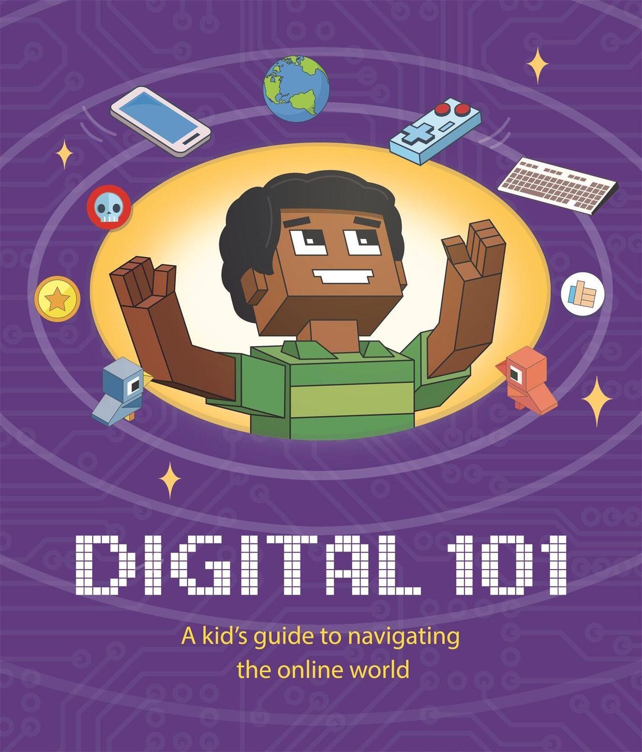 Cover: 9781445172910 | Digital 101: A Kid's Guide to Navigating the Online World | Hubbard
