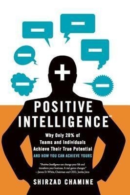 Cover: 9781608322787 | Positive Intelligence: Why Only 20% of Teams and Individuals...