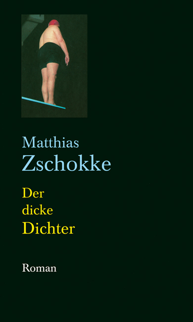Cover: 9783835309104 | Der dicke Dichter | Roman | Matthias Zschokke | Buch | 177 S. | 2011
