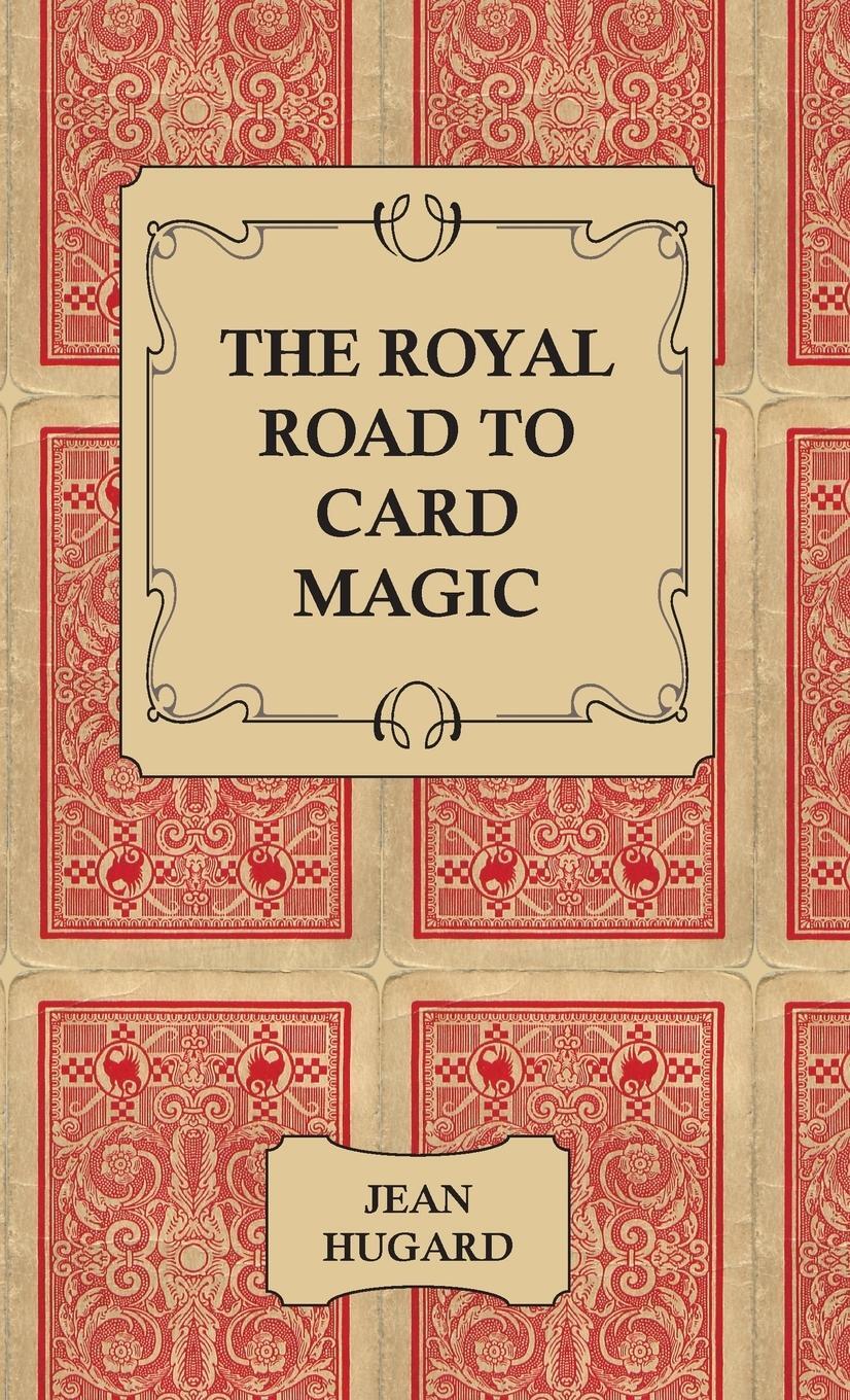 Cover: 9781443734547 | The Royal Road to Card Magic | Jean Hugard | Buch | Englisch | 2008