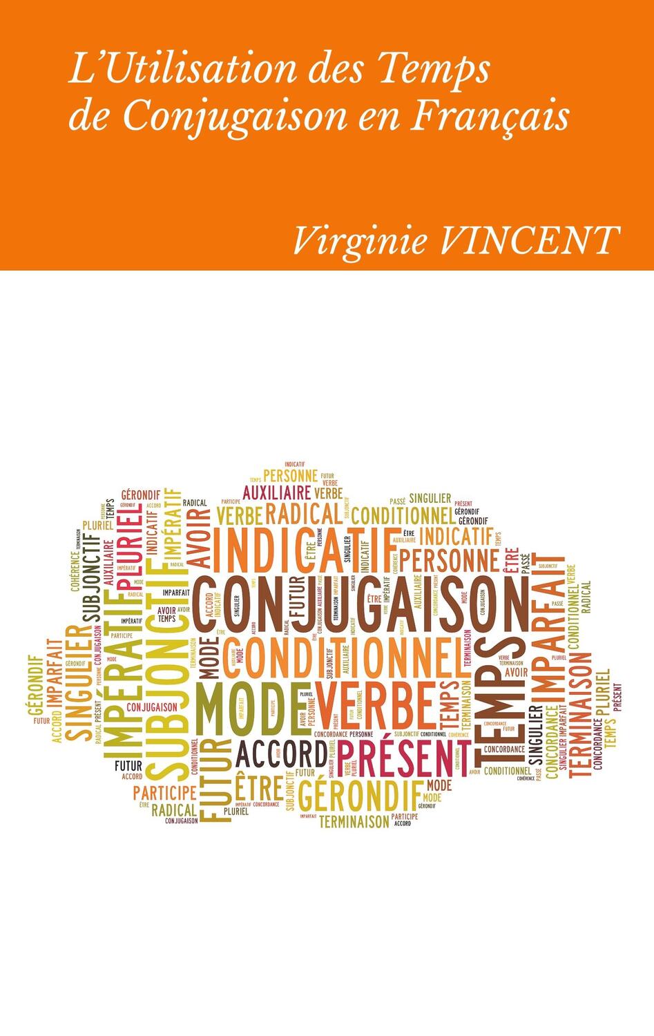 Cover: 9782322164349 | L'Utilisation des temps de conjugaison en français | Virginie Vincent