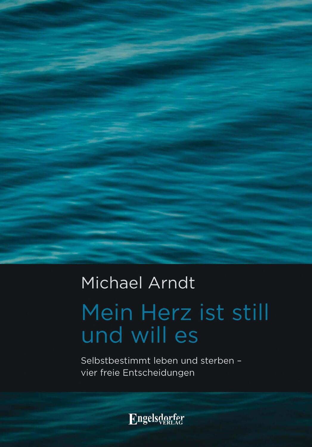 Cover: 9783969406618 | Mein Herz ist still und will es | Michael Arndt | Buch | 308 S. | 2023