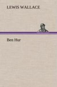 Cover: 9783847268567 | Ben Hur | Lewis Wallace | Buch | HC runder Rücken kaschiert