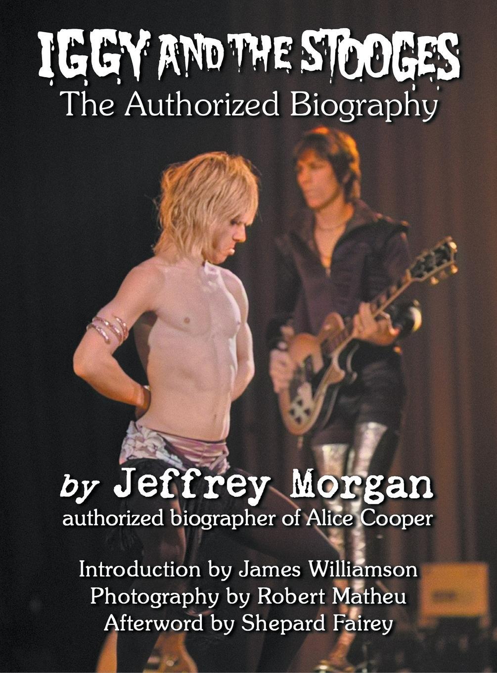 Cover: 9781915975041 | Iggy and the Stooges | The Authorized Biography | Jeffrey Morgan