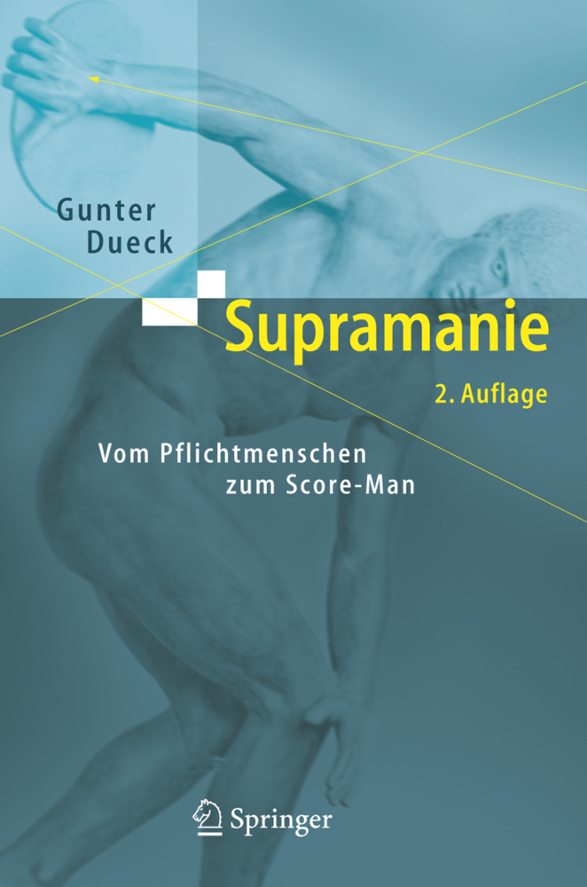 Cover: 9783540305347 | Supramanie | Vom Pflichtmenschen zum Score-Man | Gunter Dueck | Buch