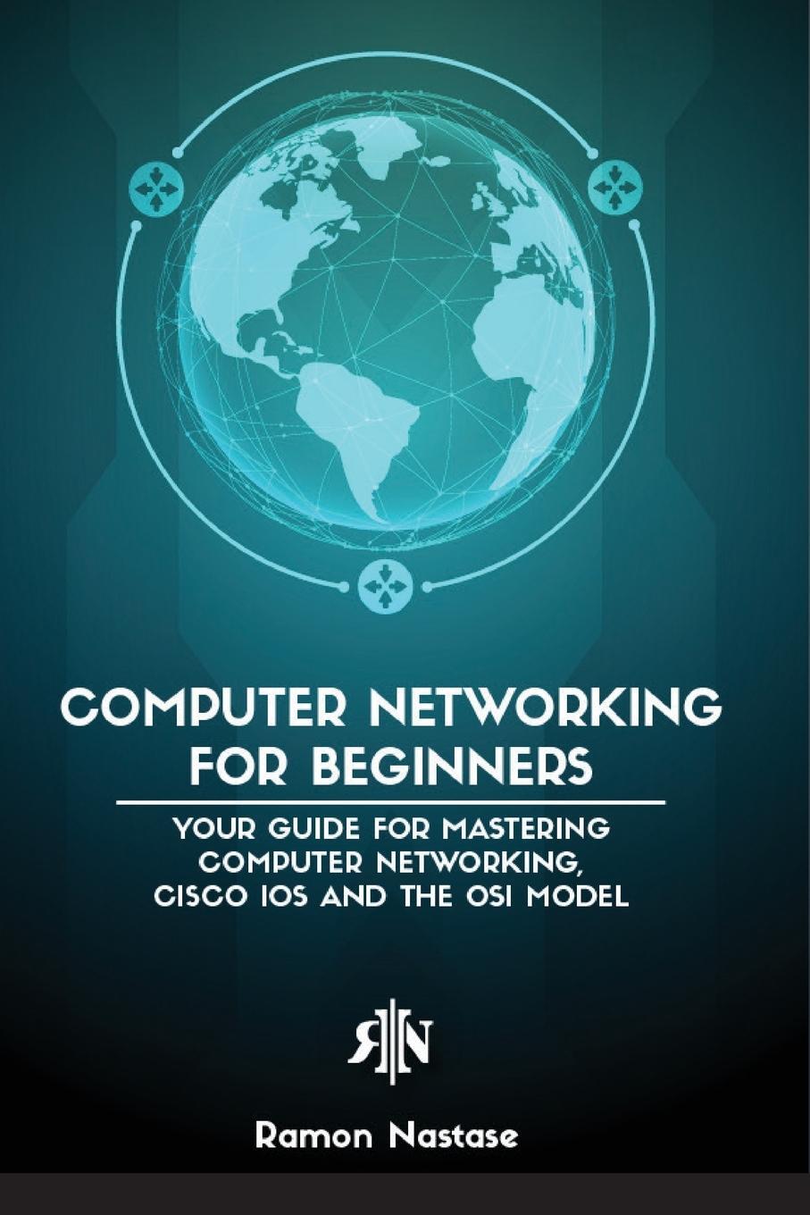 Cover: 9781956525953 | Computer Networking for Beginners | Ramon Adrian Nastase | Taschenbuch