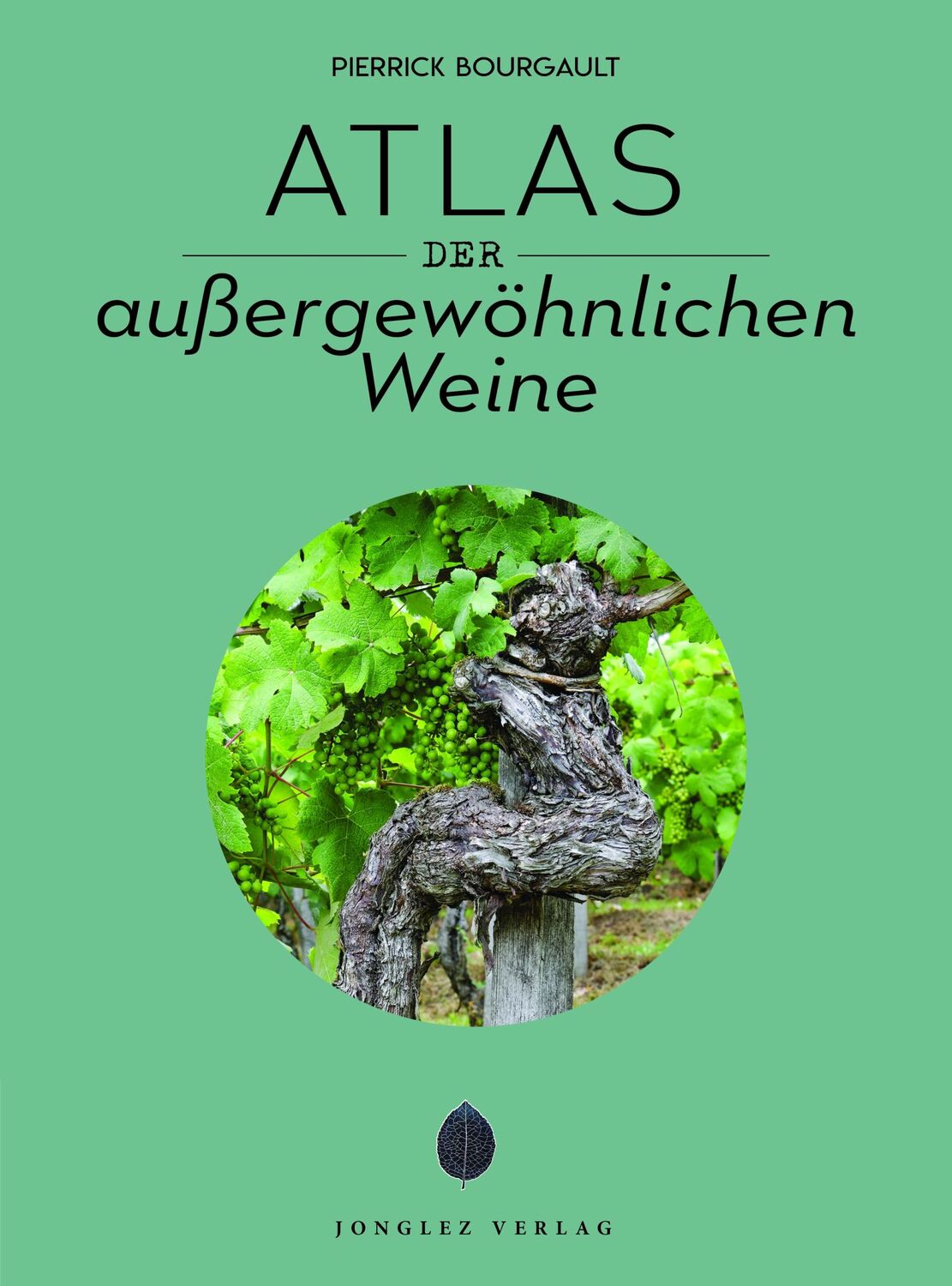 Cover: 9782361955281 | Atlas der außergewöhnlichen Weine | Pierrick Bourgault | Taschenbuch