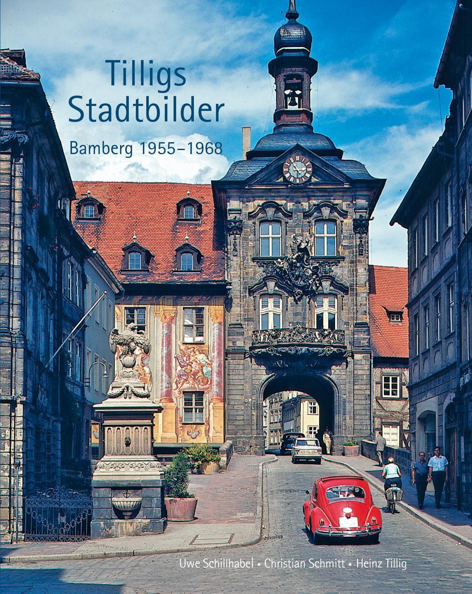 Cover: 9783898892261 | Tilligs Stadtbilder | Bamberg 1955-1968 | Heinz Tillig (u. a.) | Buch