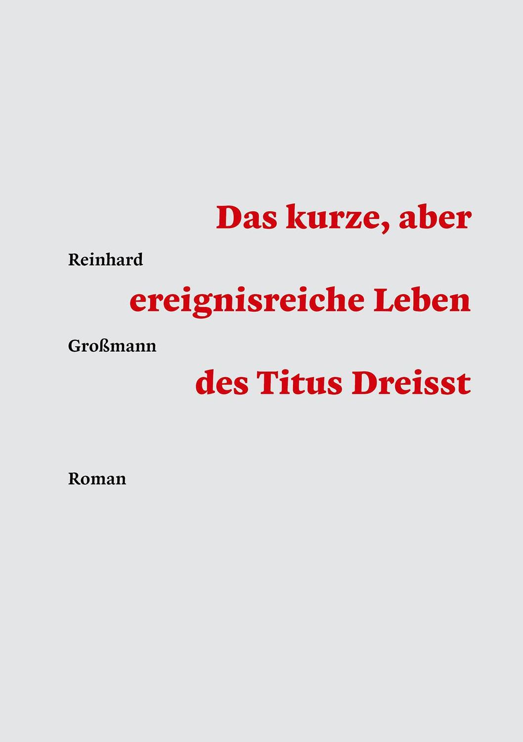 Cover: 9783989030084 | Das kurze, aber ereignisreiche Leben des Titus Dreisst | Großmann