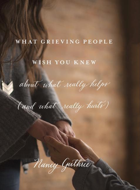 Cover: 9781433552359 | What Grieving People Wish You Knew about What Really Helps (and...
