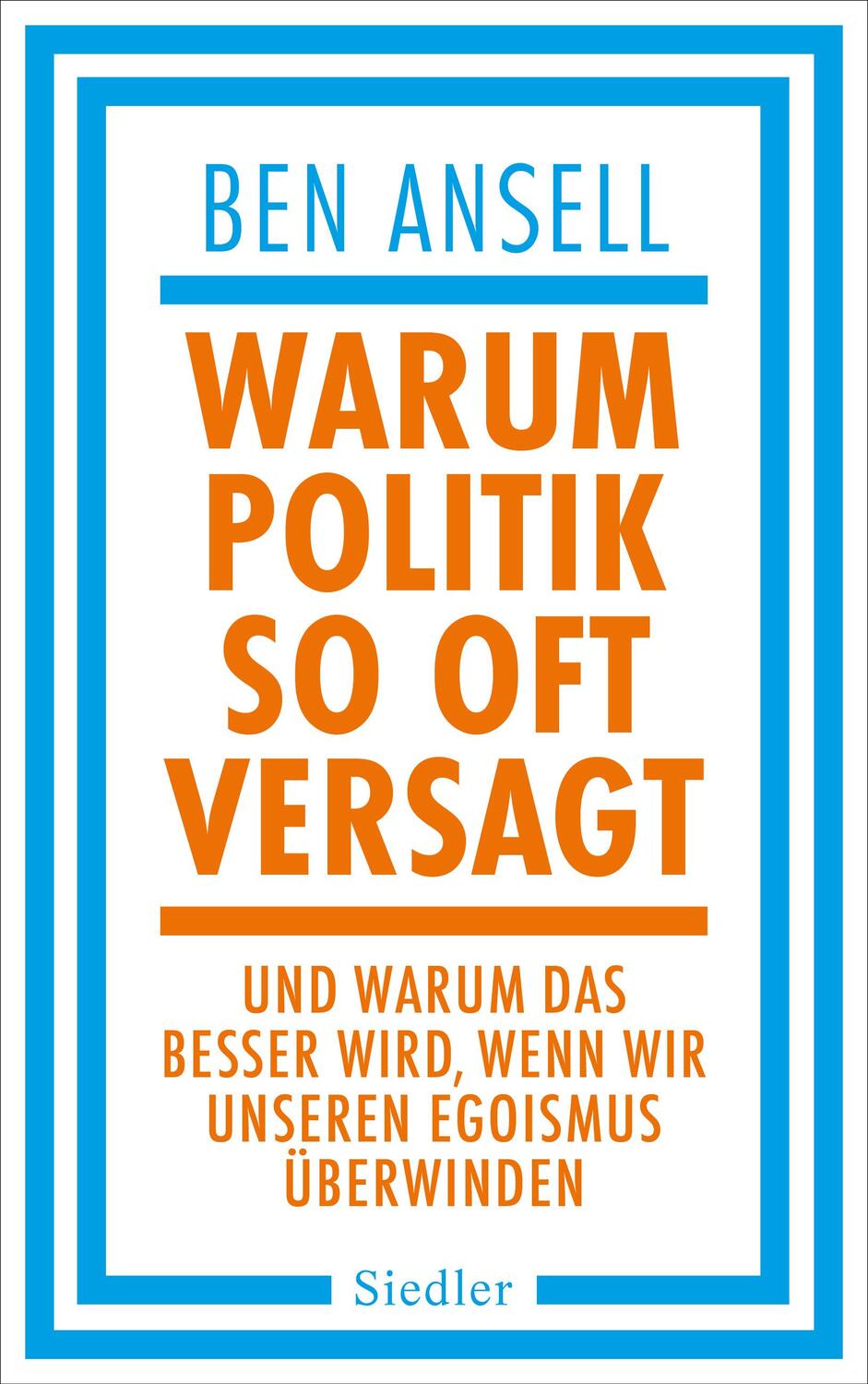 Cover: 9783827501851 | Warum Politik so oft versagt | Ben Ansell | Buch | 480 S. | Deutsch