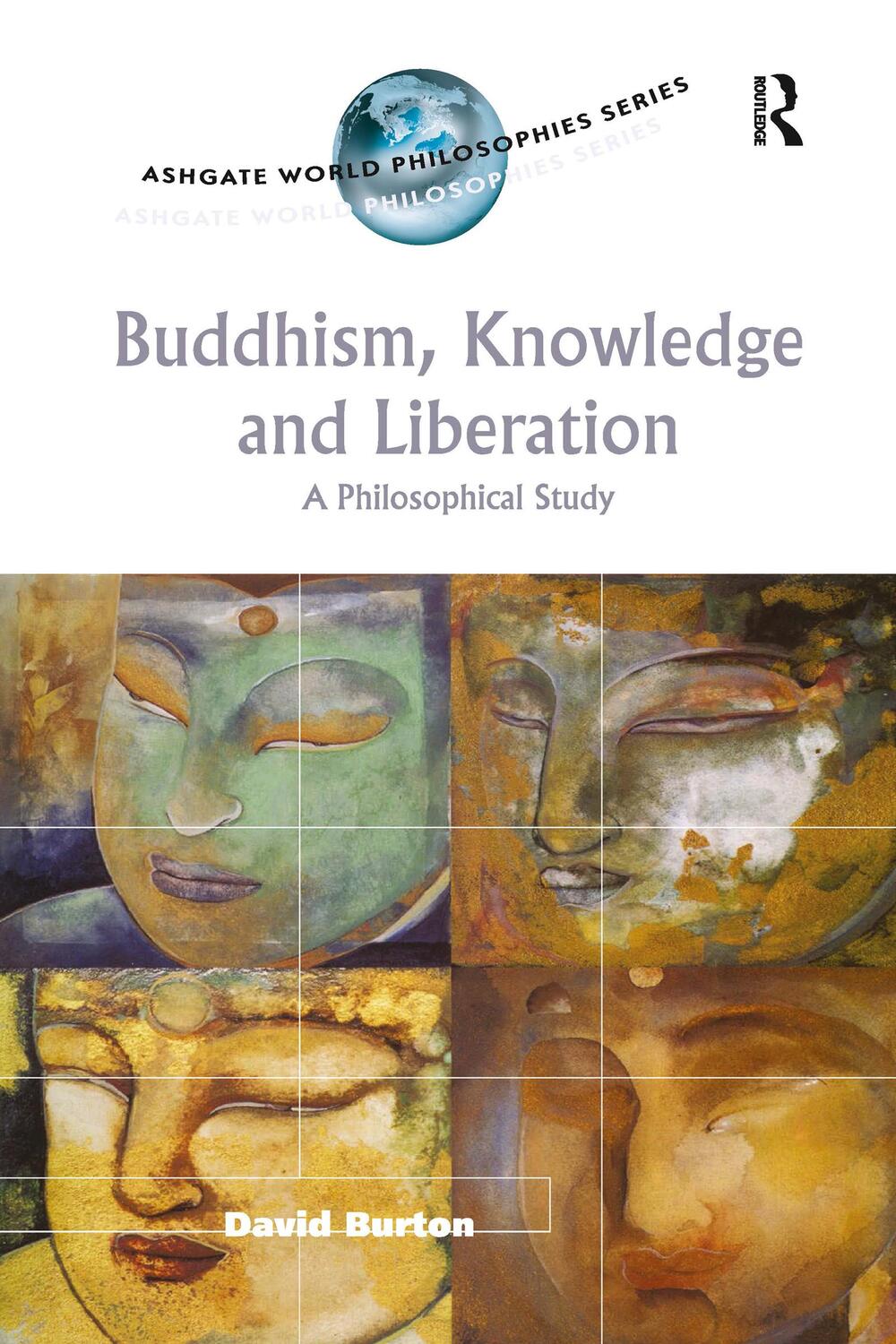 Cover: 9781032340340 | Buddhism, Knowledge and Liberation | A Philosophical Study | Burton