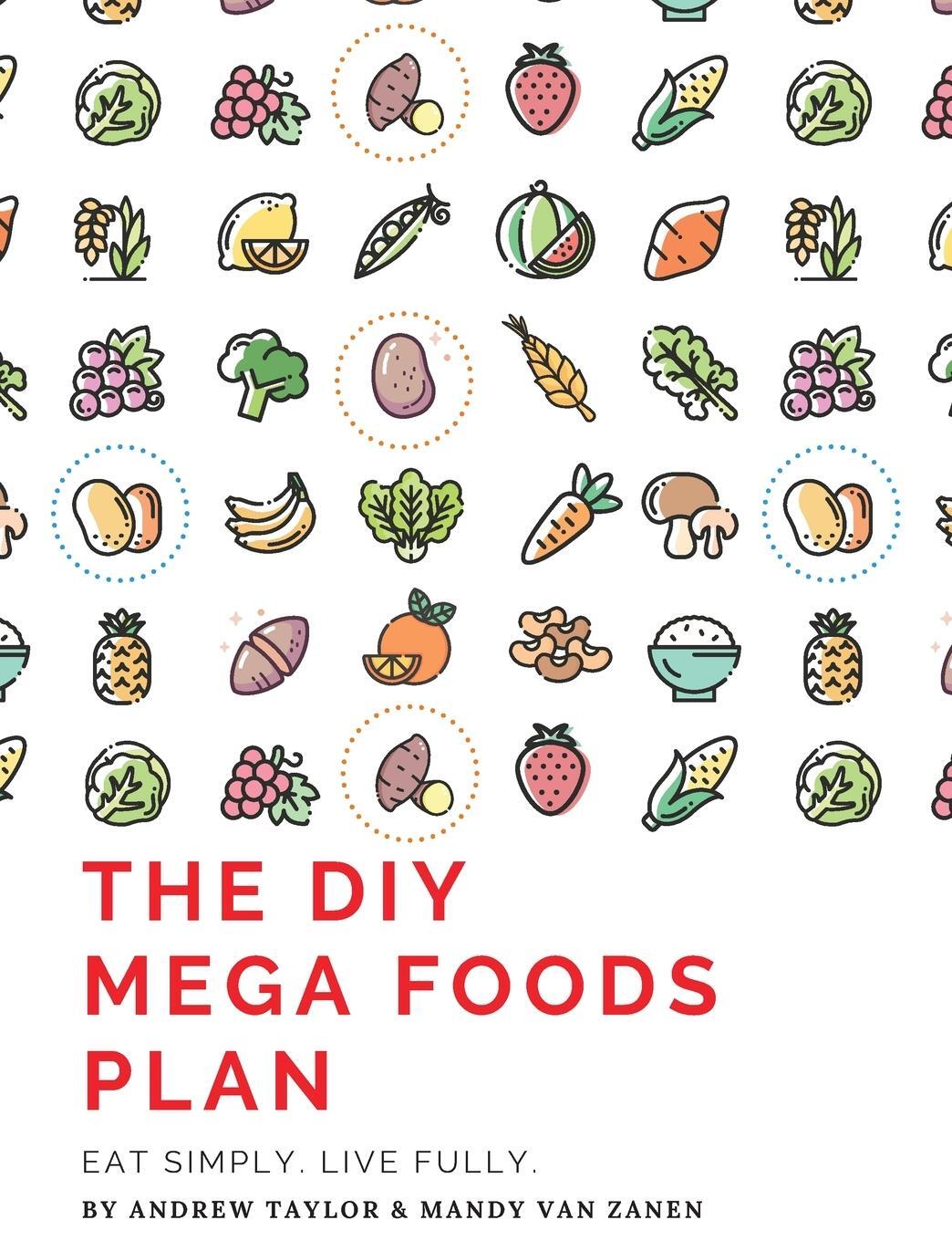 Cover: 9780995409620 | The DIY Mega Foods Plan | Eat simply. Live fully. | Taylor (u. a.)