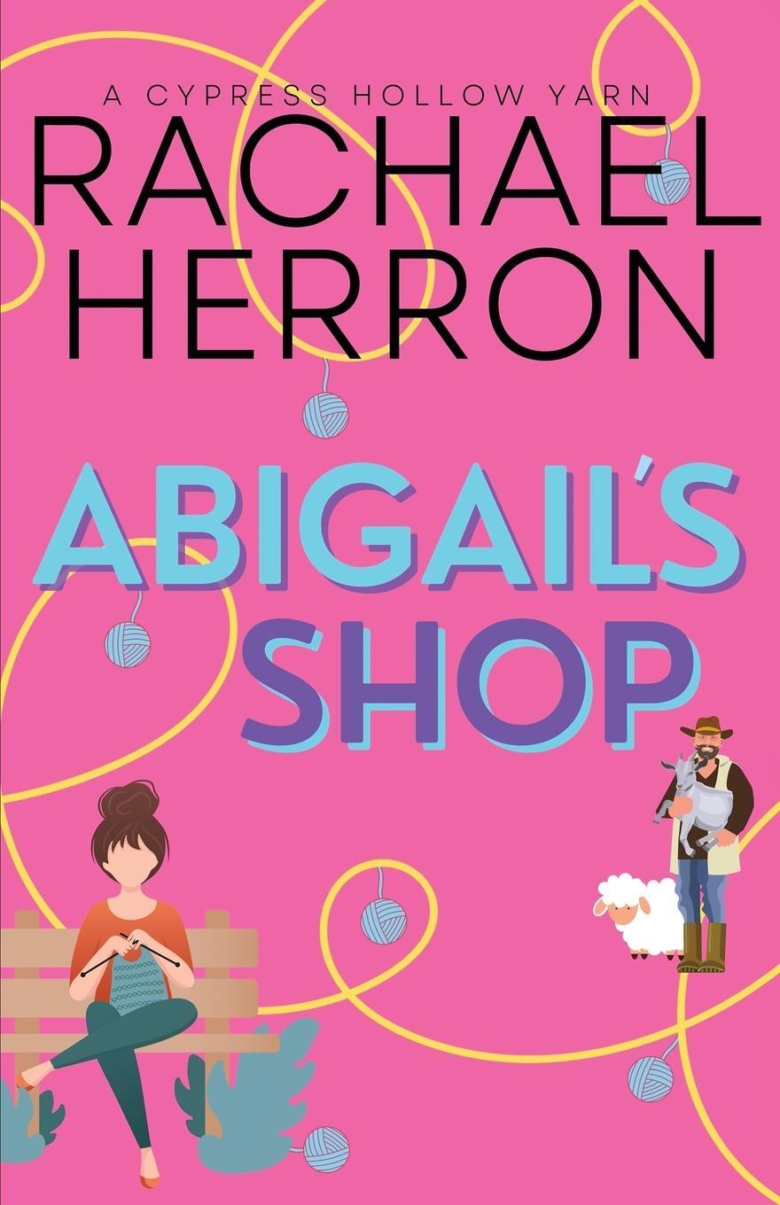 Cover: 9781940785677 | Abigail's Shop | A Small Town Spicy Romcom | Rachael Herron | Buch