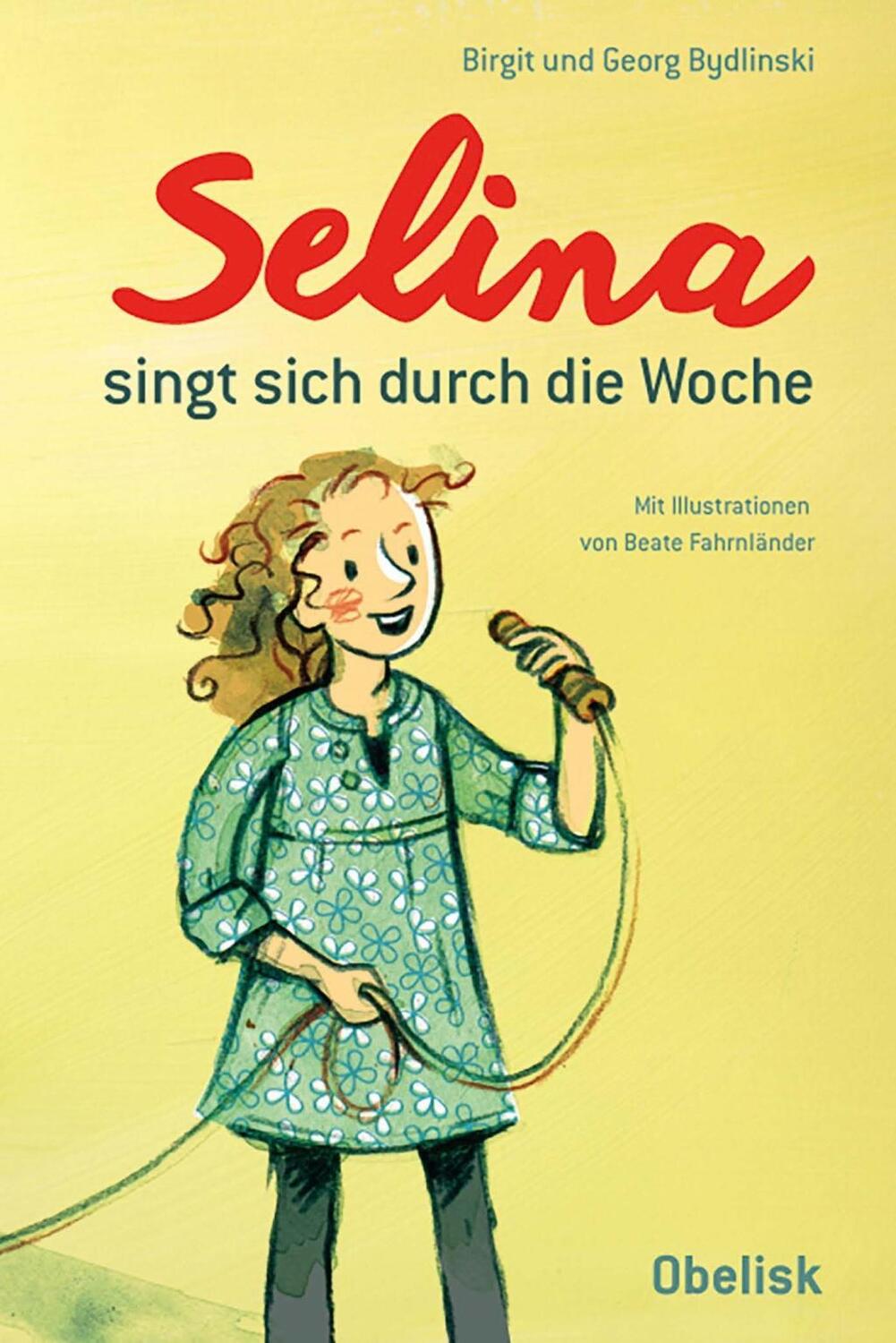 Cover: 9783851978285 | Selina singt sich durch die Woche | Bydlinski/Birgit, Bydlinski Georg
