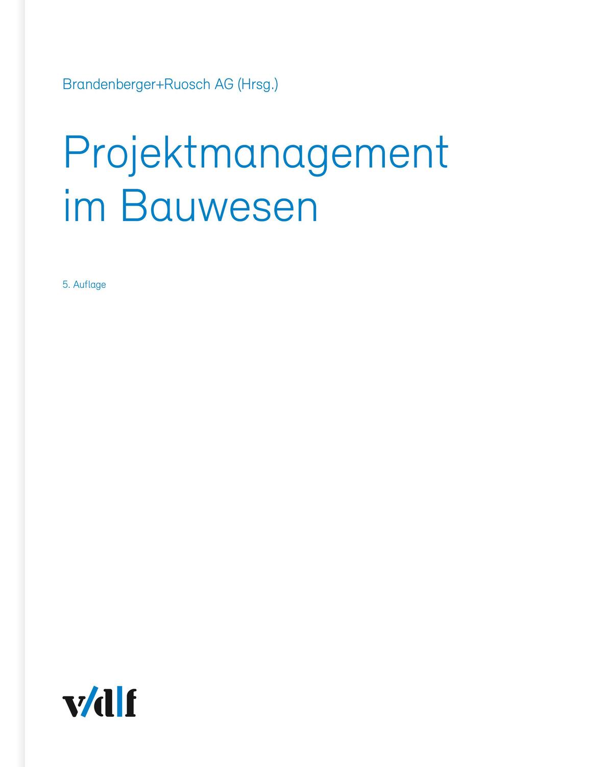 Cover: 9783728141637 | Projektmanagement im Bauwesen | Brandenberger+Ruosch AG | Buch | 2023