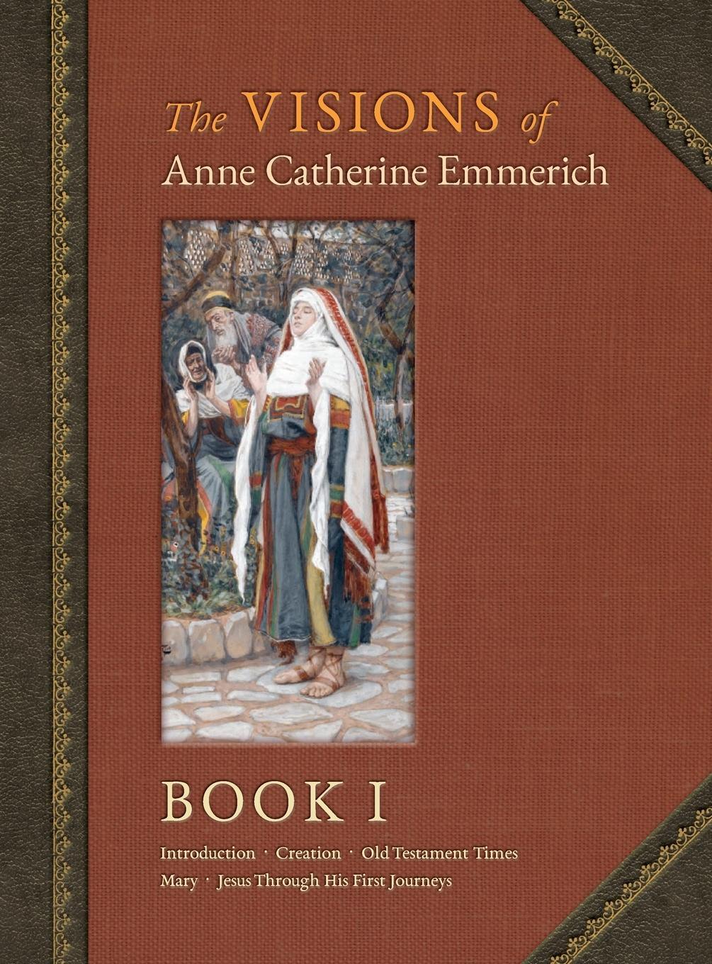 Cover: 9781597314671 | The Visions of Anne Catherine Emmerich (Deluxe Edition) | Book I