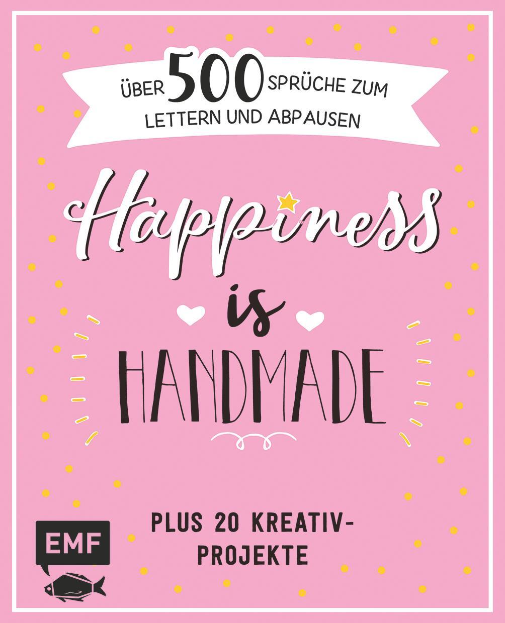 Cover: 9783960931713 | Happiness is handmade - über 500 Sprüche, Zitate und Weisheiten zum...