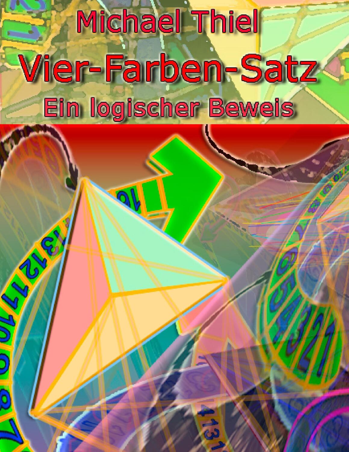 Cover: 9783741252068 | Vier-Farben-Satz | Ein logischer Beweis | Michael Thiel | Taschenbuch