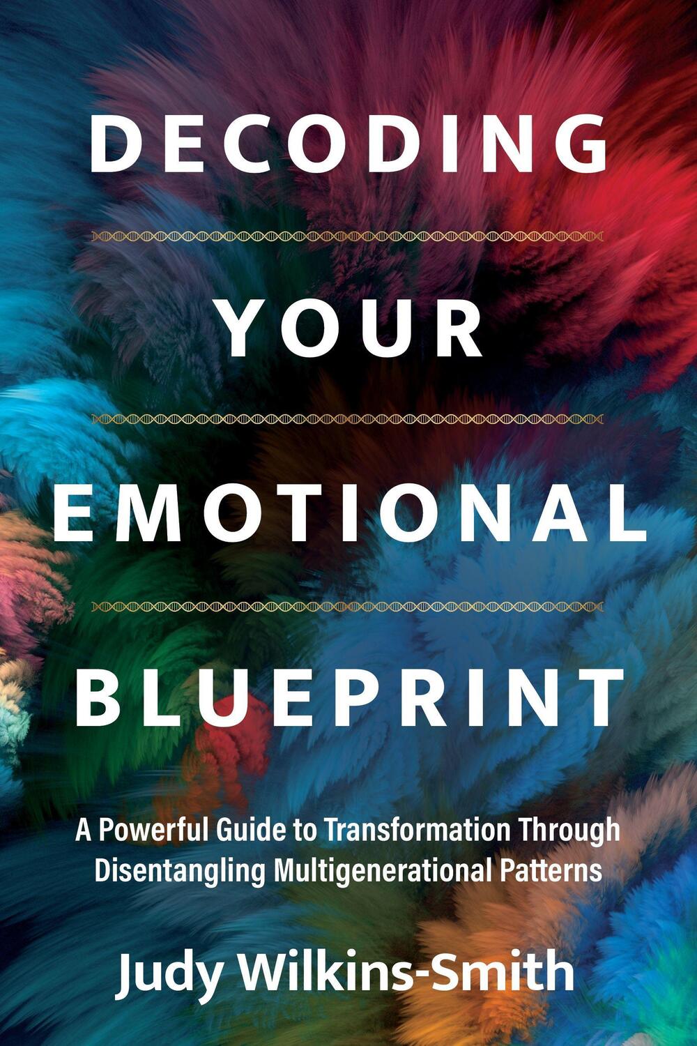 Cover: 9781683648888 | Decoding Your Emotional Blueprint: A Powerful Guide to...